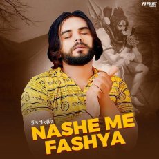 Nashe Me Fashya Nashe Me Fashya